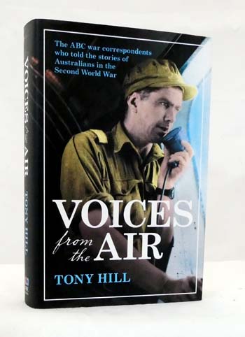 Voices from the Air : ABC War Correspondents of the Second World War