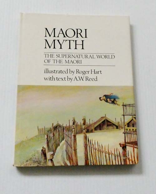Maori Myth The Supernatural World of the Maori