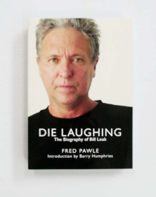 Die Laughing: The Biography of Bill Leak