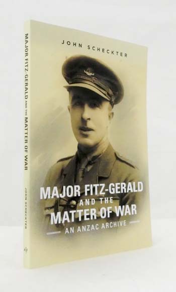 Major Fitz-Gerald and the Matter of War: An Anzac Archive