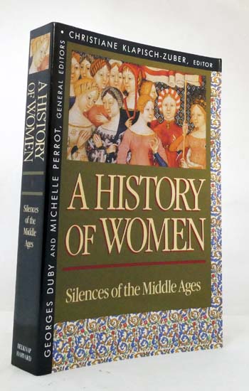 A History of Women in the West Vol II Silences of the Middle Ages