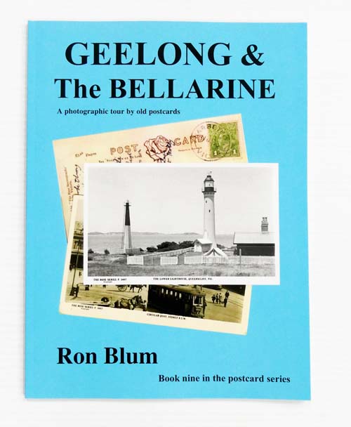 Geelong & The Bellarine A photographic tour by old postcards. (Signed copy)