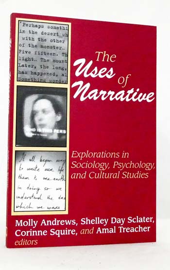 Image for The Uses of Narrative Explorations in Sociology, Psychology, and Cultural Studies The Uses of Narrative Explorations in Sociology, Psychology, and Cultural Studies