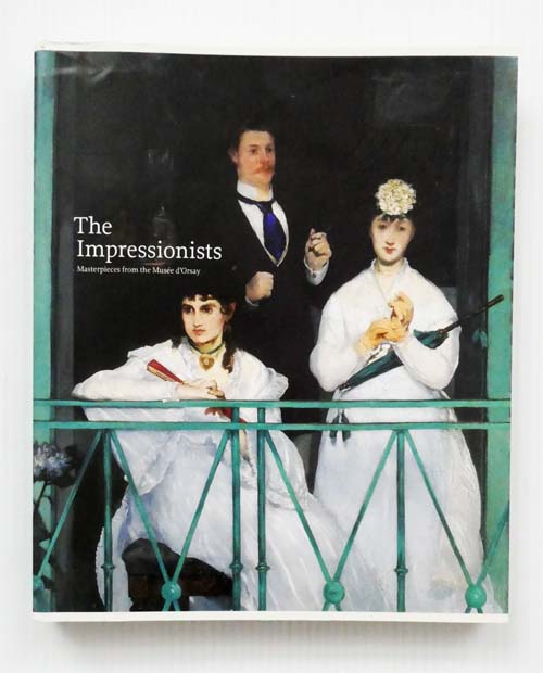 The Impressionists : Masterpieces from the Musee d'Orsay