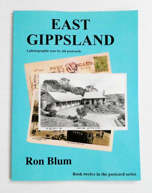 East Gippsland A photographic tour by old postcards. (Signed copy)