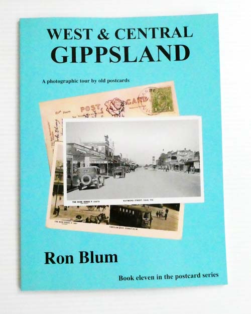 West & Central Gippsland A photographic tour by old postcards. (Signed copy)