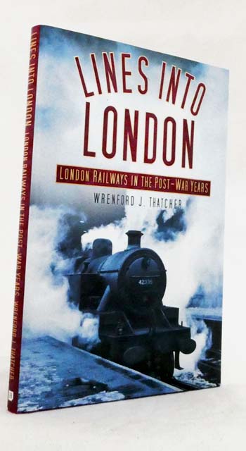 Lines into London London Railways in the Post-War Years
