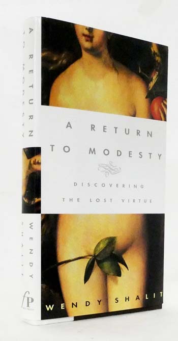 A Return to Modesty : Discovering The Lost Virtue