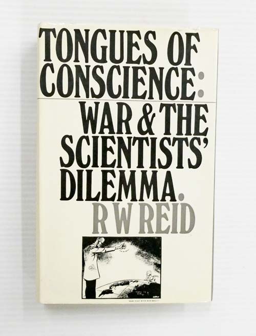 Tongues of Conscience : War and the Scientists' Dilemma