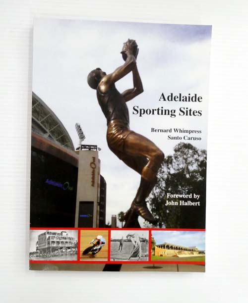 Adelaide Sporting Sites (Signed by Bernard Whimpress)