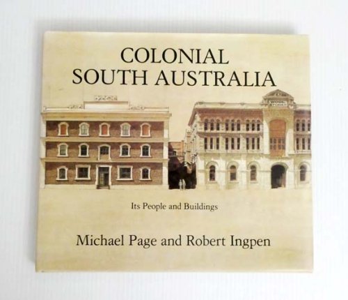Colonial South Australia. Its People and Buildings