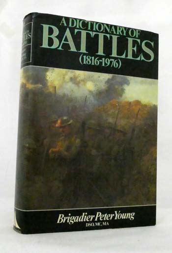 A Dictionary of Battles 1816-1976