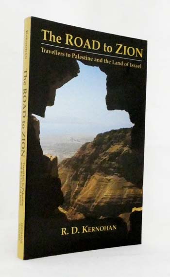 The Road to Zion : Travellers to Palestine and the Land of Israel