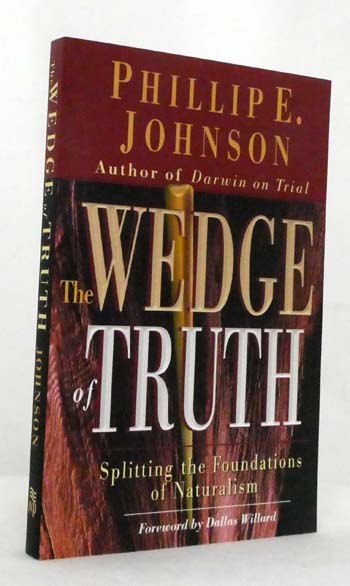 The Wedge of Truth Splitting the Foundations of Naturalism