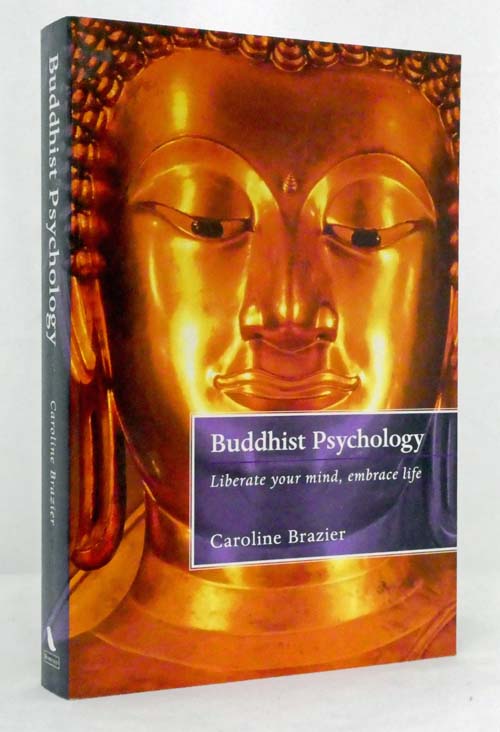 Image for Buddhist Psychology Liberate Your Mind, Embrace Life Buddhist Psychology Liberate Your Mind, Embrace Life