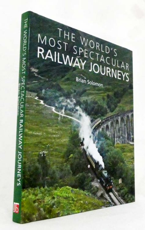 The World's Most Spectacular Railway Journeys 50 of the most scenic, exciting, challenging and exotic routes across the globe.
