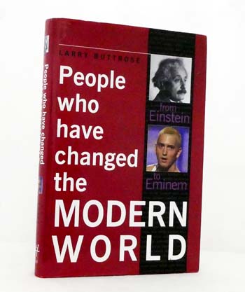 People Who Have Changed The Modern World : From Einstein To Eminem