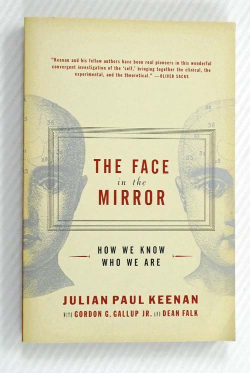 The Face in the Mirror How We Know Who We Are