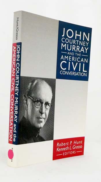 John Courtney Murray and the American Civil Conversation