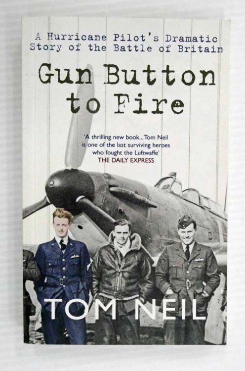 Gun Button to Fire A Hurricane Pilot's Dramatic Story of the Battle of Britain