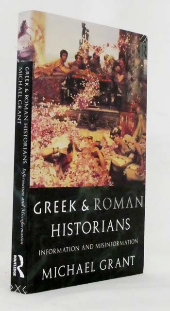 Greek and Roman Historians : Information and Misinformation