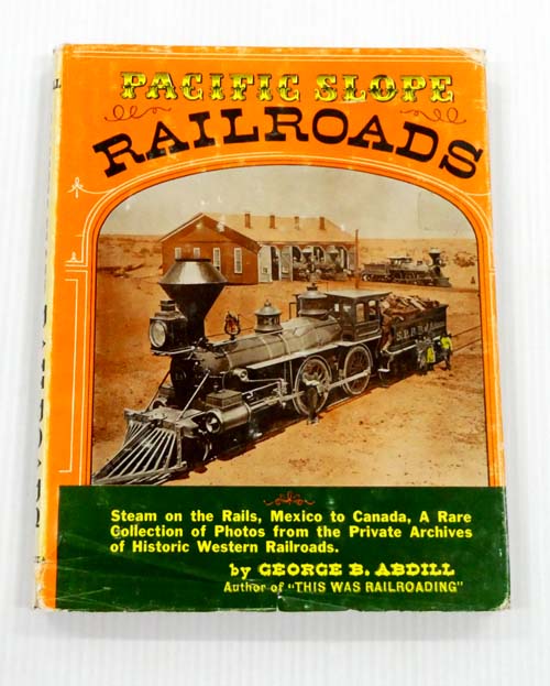 Pacific Slope Railroads From 1854 to 1900
