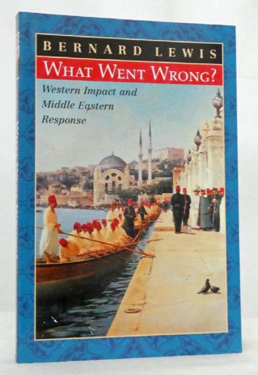 What Went Wrong Western Impact and Middle Eastern Response