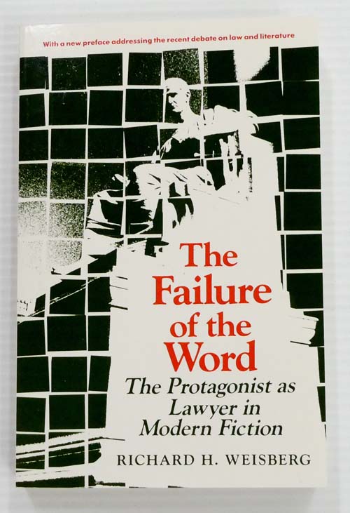The Failure of the Word The Protagonist as Lawyer in Modern Fiction