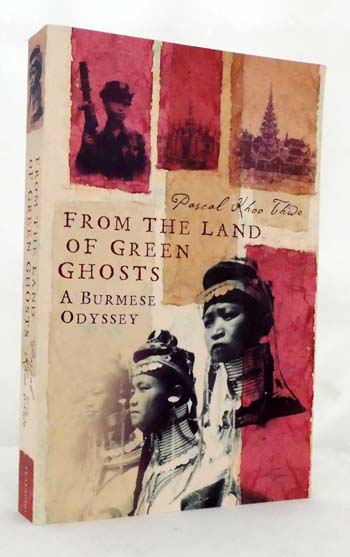 From the Land of Green Ghosts. A Burmese Odyssey