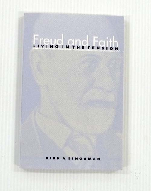 Freud and Faith Living in the Tension