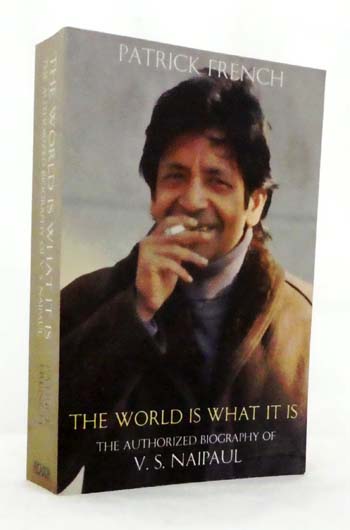 The World is What it is The Authorized Biography of V.S. Naipaul