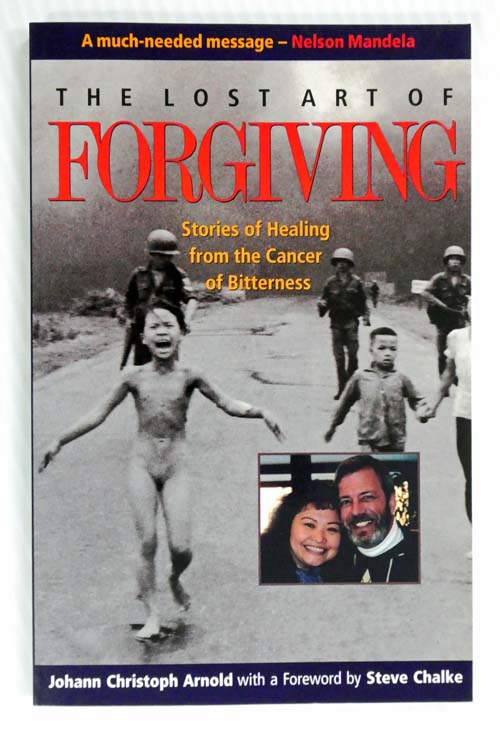 The Lost Art Of Forgiving : Stories of Healing From The Cancer of Bitterness