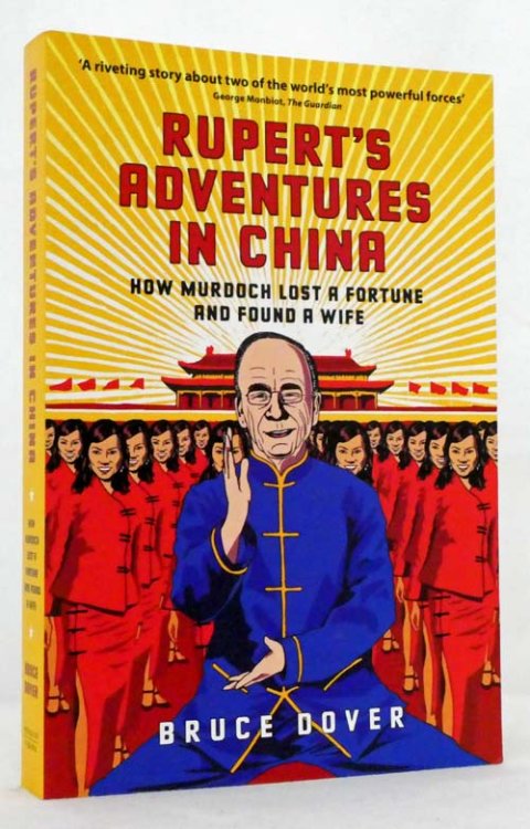 Rupert's Adventures In China : How Murdoch Lost A Fortune and Found A Wife