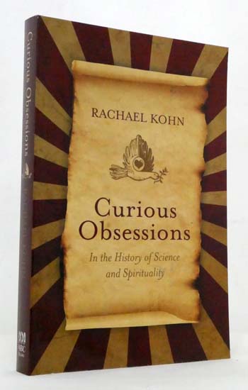 Curious Obsessions In The History of Science and Spirituality