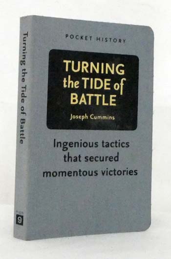 Turning The Tide Of Battle : Ingenious Tactics That Secured Momentous Victories [Pocket Histories Series]