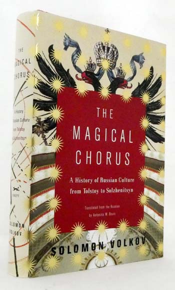 The Magical Chorus : A History of Russian Culture from Tolstoy to Solzhenitsyn