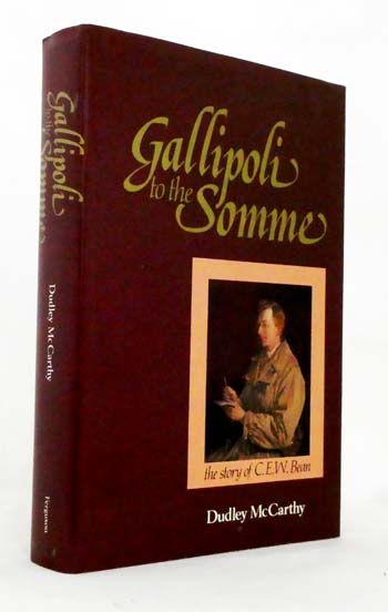 Gallipoli to the Somme: The Story of C.E.W. Bean