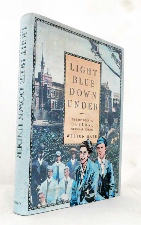 Light Blue Down Under The History of Geelong Grammar School