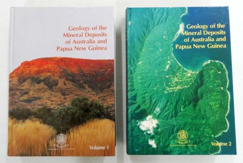 Geology of the Mineral Deposits of Australia and Papua New Guinea Volumes 1 & 2