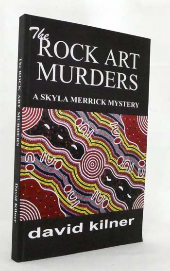 The Rock Art Murders : A Skyla Merrick Mystery (Signed & inscribed by Author)
