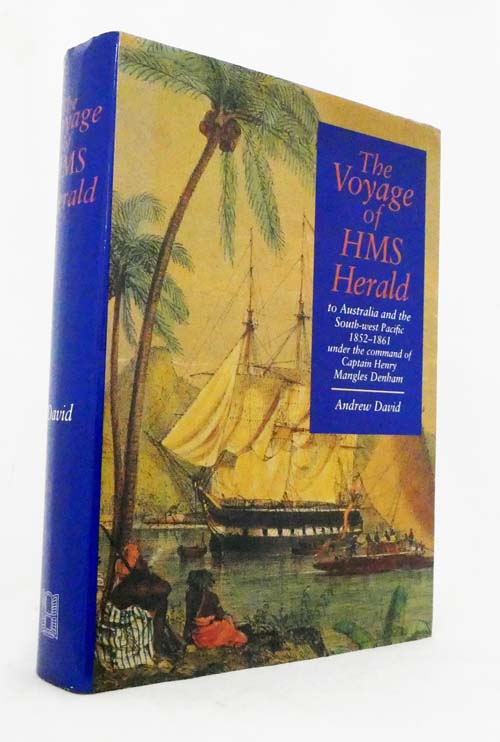 The Voyage of the HMS Herald to Australia and the South-west Pacific 1852-1861 under the command of Captain Henry Mangles Denham