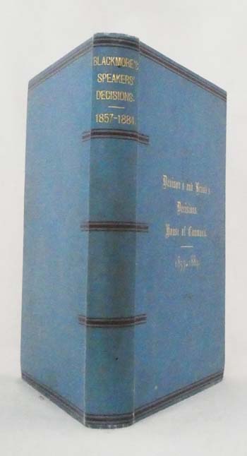 The Decisions Of The Right Hon. Evelyn Denison: Speaker Of The House Of Commons (April 30, 1857- February 8, 1872) And Of The Right Hon. Sir Henry Bouverie William Brand, Speaker Of The House Of Commons (February 9, 1872 - February 25, 1884)