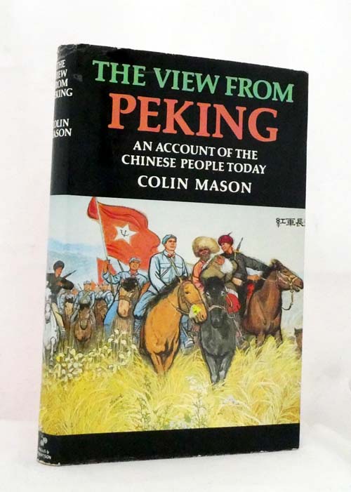 The View From Peking An Account of the Chinese People Today