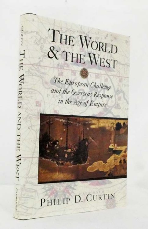 The World and the West :The European Challenge and the Overseas Response in the Age of Empire