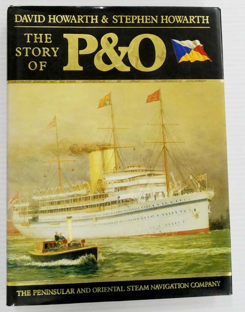 The Story of P & O The Peninsular and Oriental Steam Navigation Company