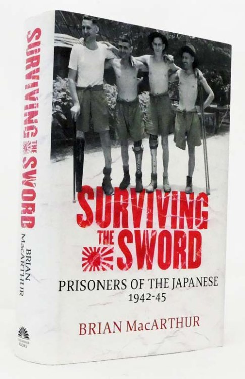 Surviving the Sword. Prisoners of the Japanese 1942-45