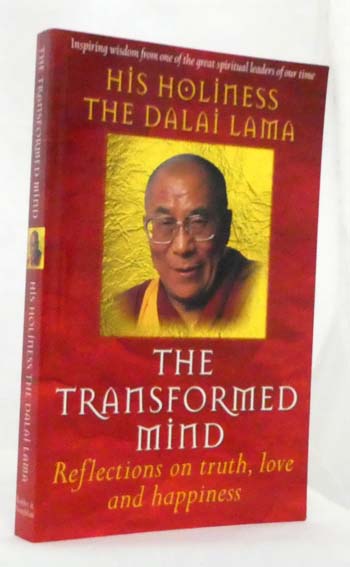 The Transformed Mind : Reflections on Truth, Love and Happiness