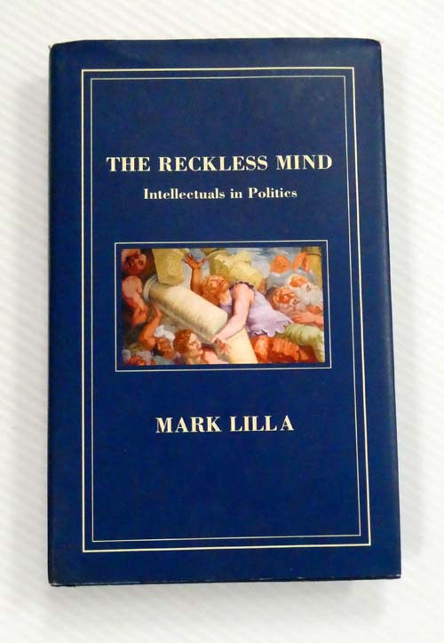 The Reckless Mind : Intellectuals in Politics (Signed by Author)