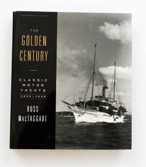 The Golden Century Classic Motor Yachts, 1830-1930