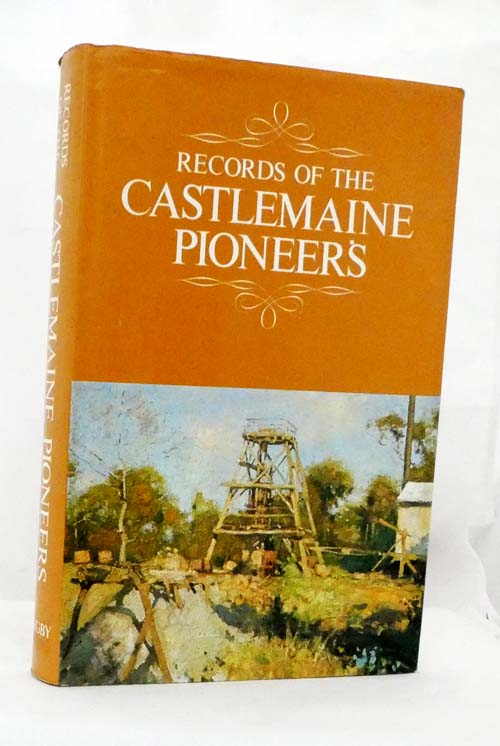 Records of the Castlemaine Pioneers